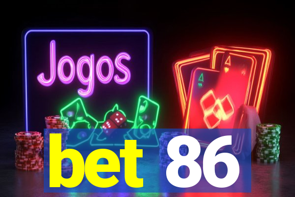 bet 86